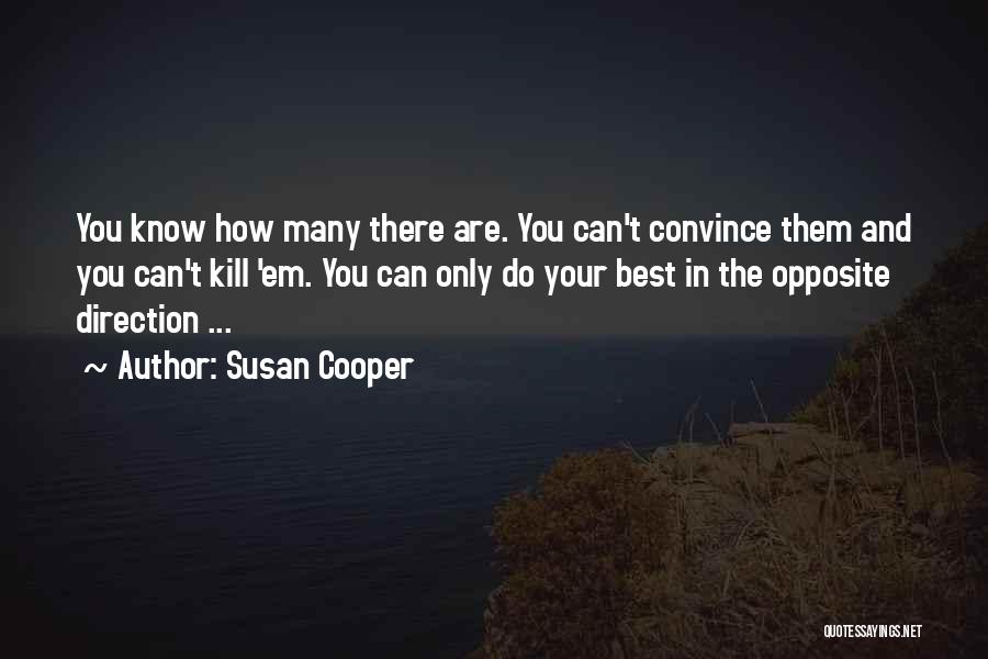 Best Convince Quotes By Susan Cooper