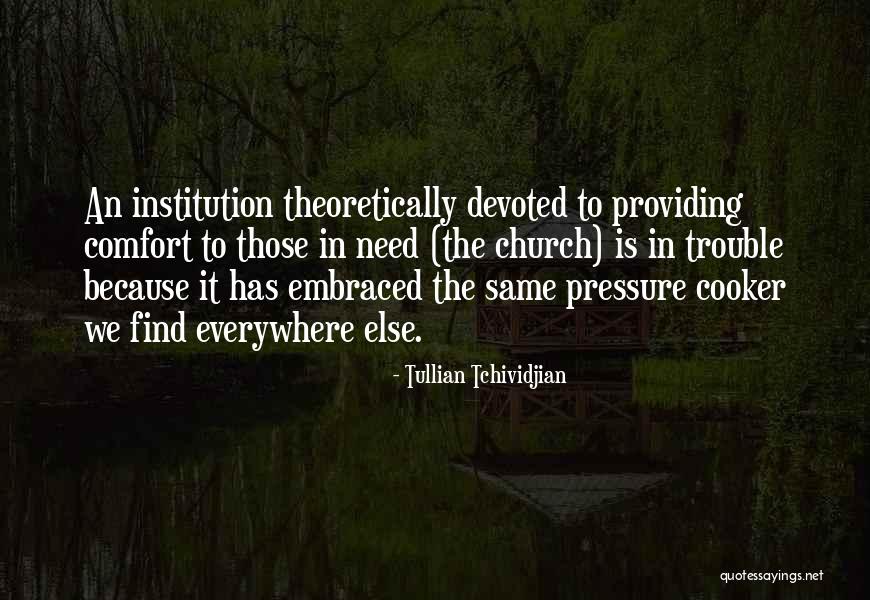 Best Cooker Quotes By Tullian Tchividjian Best Cooker Quotes By Tullian Tchividjian