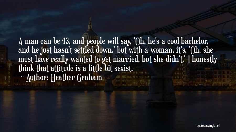 Best Cool Attitude Quotes By Heather Graham