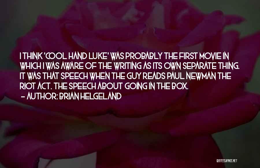 Best Cool Hand Luke Quotes By Brian Helgeland