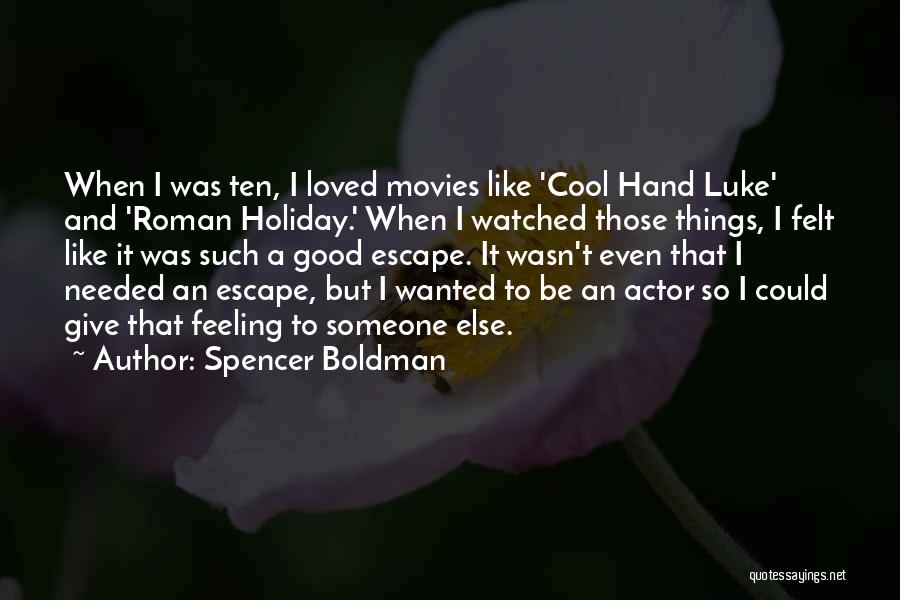 Best Cool Hand Luke Quotes By Spencer Boldman