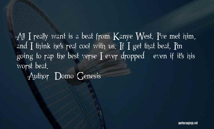 Best Cool Quotes By Domo Genesis