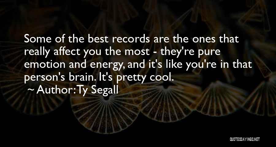 Best Cool Quotes By Ty Segall