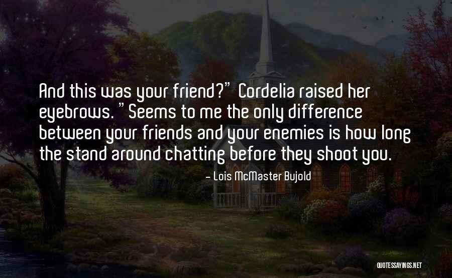 Best Cordelia Quotes By Lois McMaster Bujold Best Cordelia Quotes By Lois McMaster Bujold