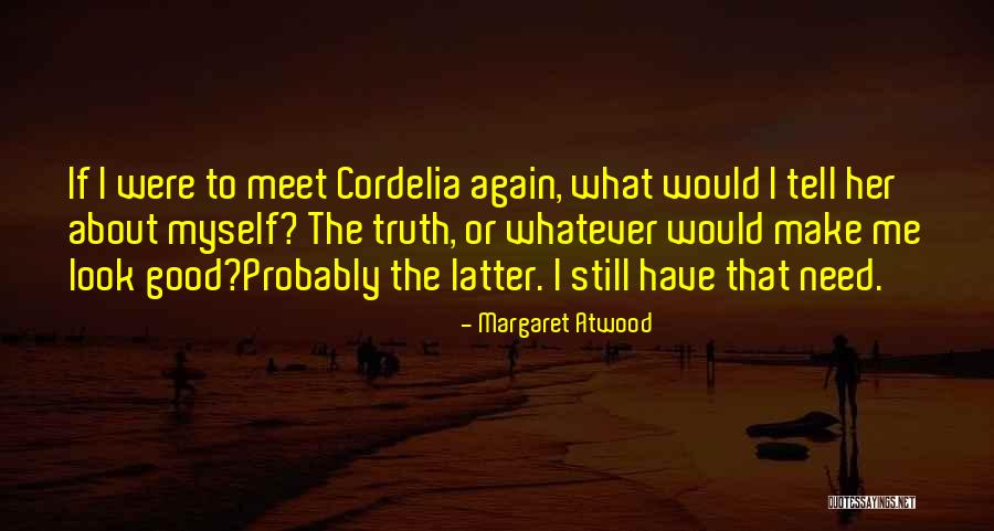 Best Cordelia Quotes By Margaret Atwood Best Cordelia Quotes By Margaret Atwood