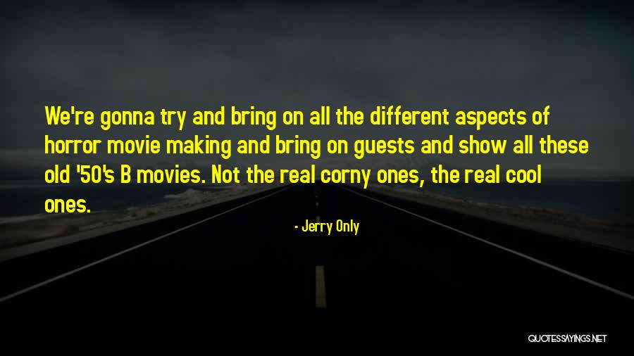 Best Corny Movie Quotes By Jerry Only