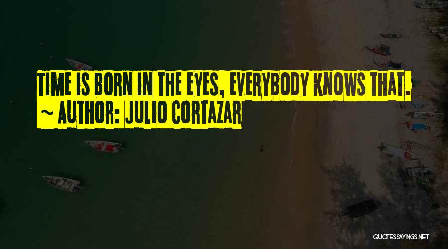 Best Cortazar Quotes By Julio Cortazar