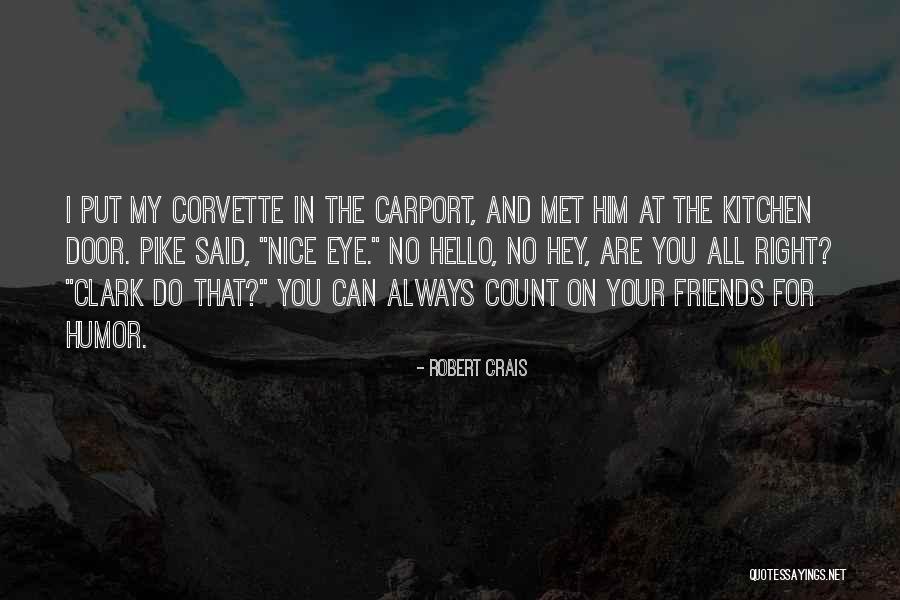 Best Corvette Quotes By Robert Crais Best Corvette Quotes By Robert Crais