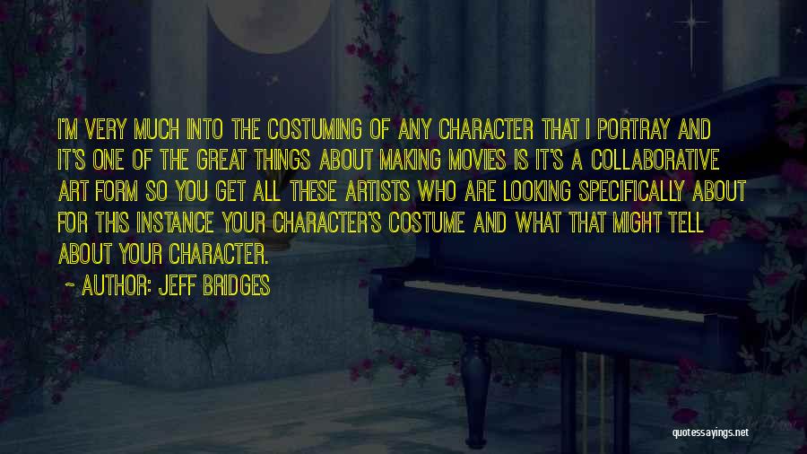 Best Costuming Quotes By Jeff Bridges
