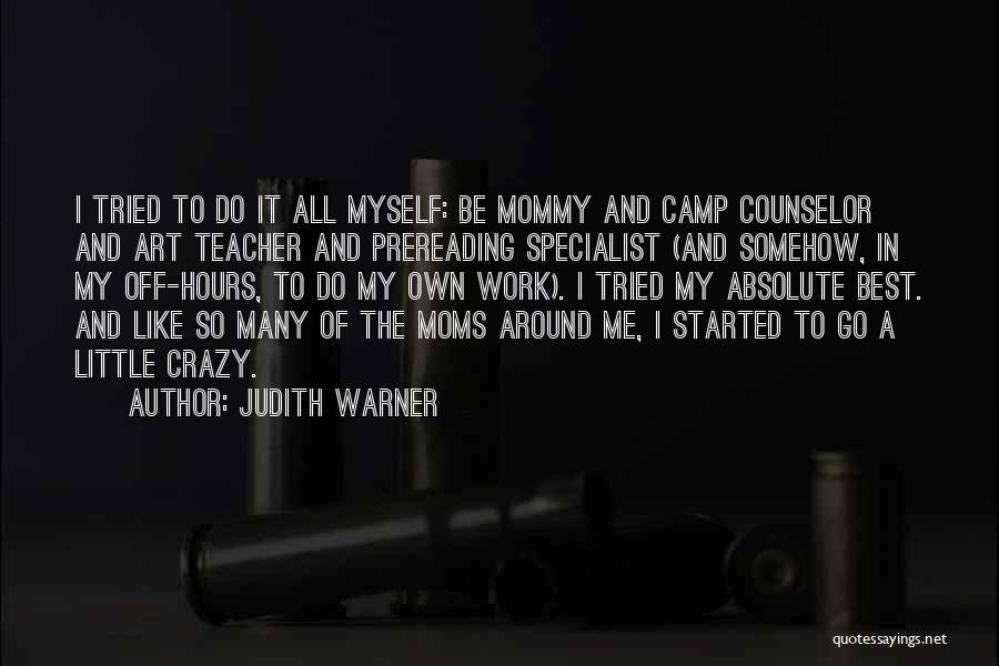 Best Counselor Quotes By Judith Warner