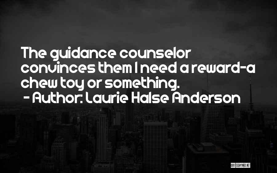 Best Counselor Quotes By Laurie Halse Anderson