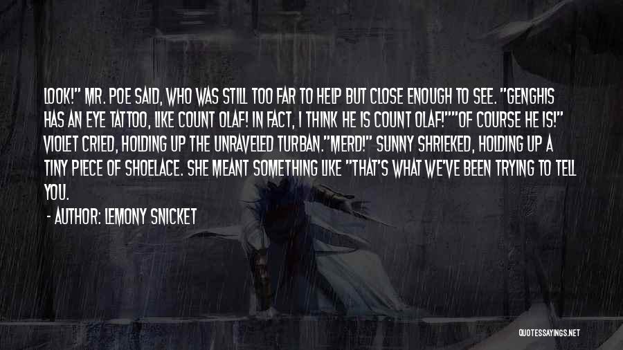 Best Count Olaf Quotes By Lemony Snicket