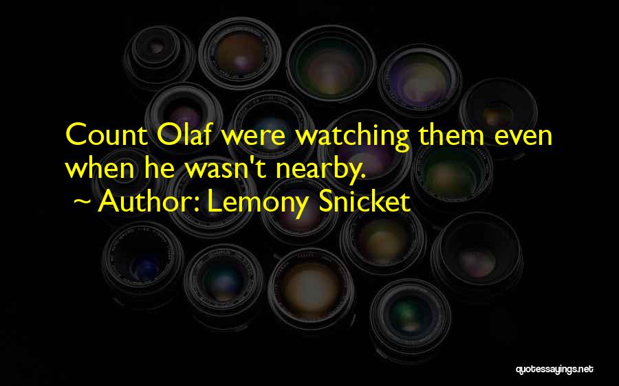 Best Count Olaf Quotes By Lemony Snicket