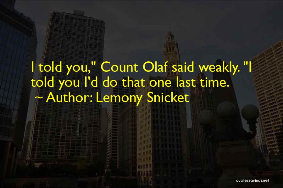 Best Count Olaf Quotes By Lemony Snicket