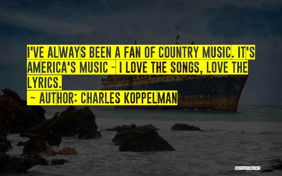Best Country Lyrics For Quotes By Charles Koppelman