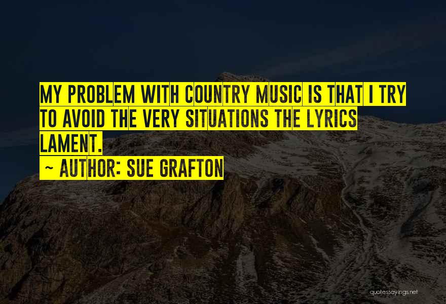 Best Country Lyrics For Quotes By Sue Grafton