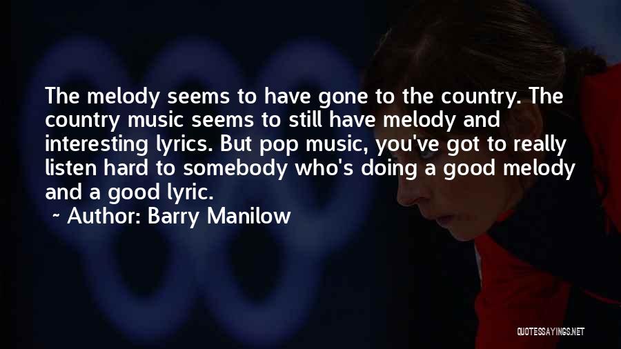 Best Country Lyrics Quotes By Barry Manilow