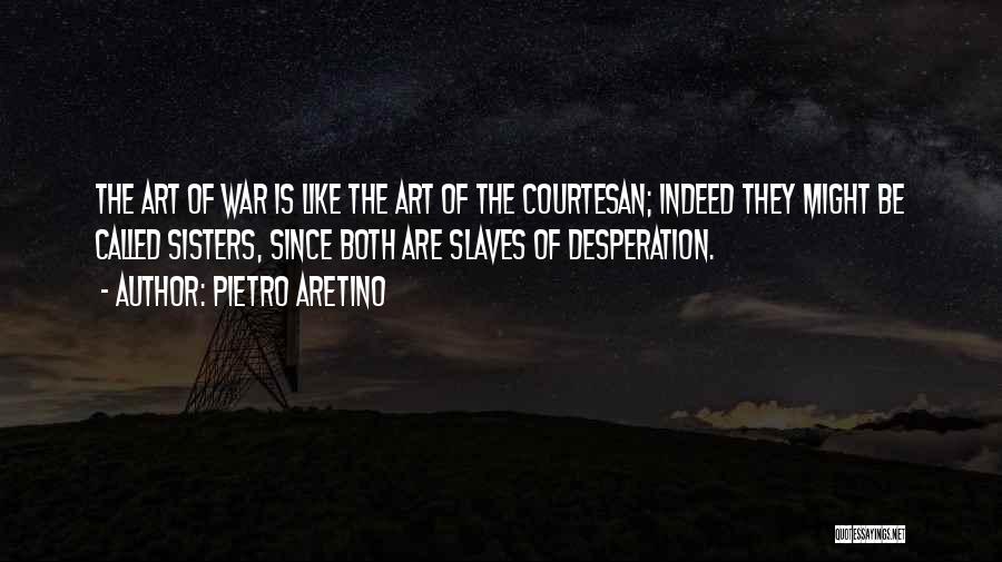 Best Courtesan Quotes By Pietro Aretino