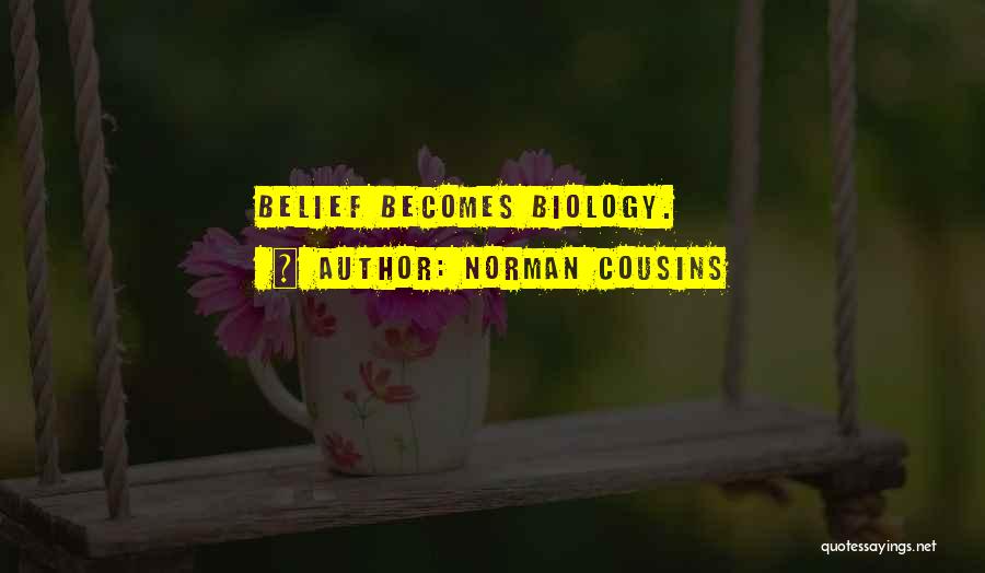 Best Cousins Ever Quotes By Norman Cousins