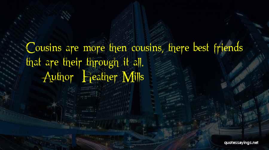 Best Cousins Quotes By Heather Mills