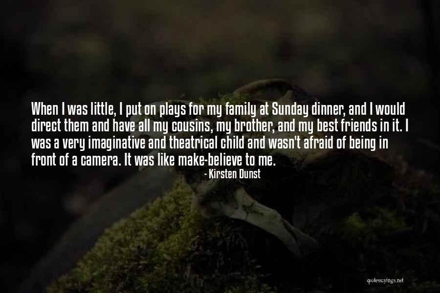 Best Cousins Quotes By Kirsten Dunst