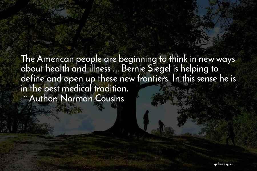 Best Cousins Quotes By Norman Cousins