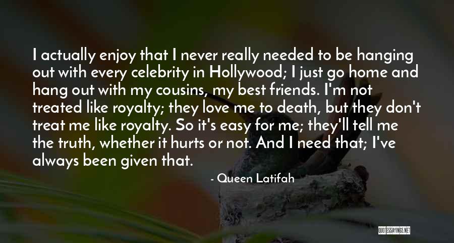 Best Cousins Quotes By Queen Latifah