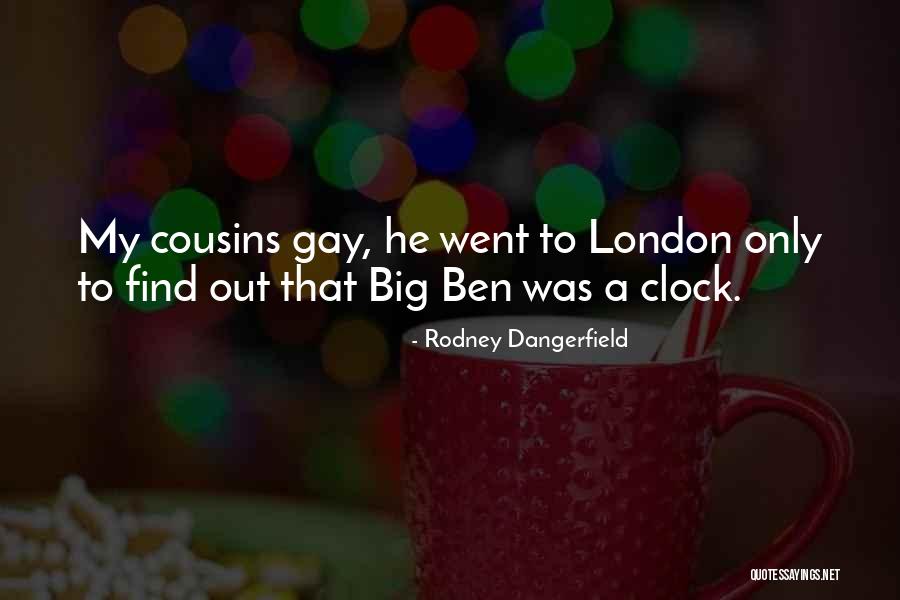 Best Cousins Quotes By Rodney Dangerfield Best Cousins Quotes By Rodney Dangerfield