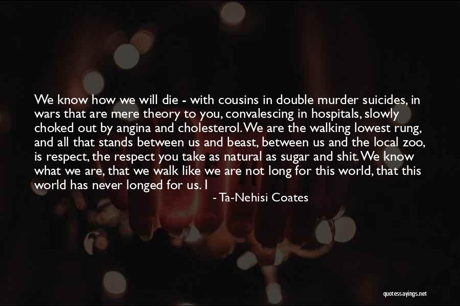 Best Cousins Quotes By Ta-Nehisi Coates