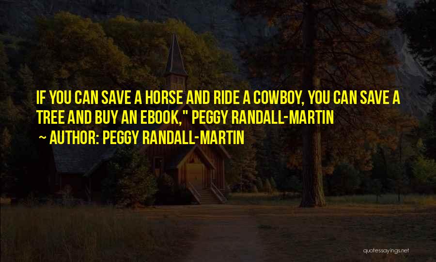 Best Cowboy Way Quotes By Peggy Randall-Martin