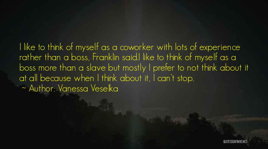 Best Coworker Quotes By Vanessa Veselka