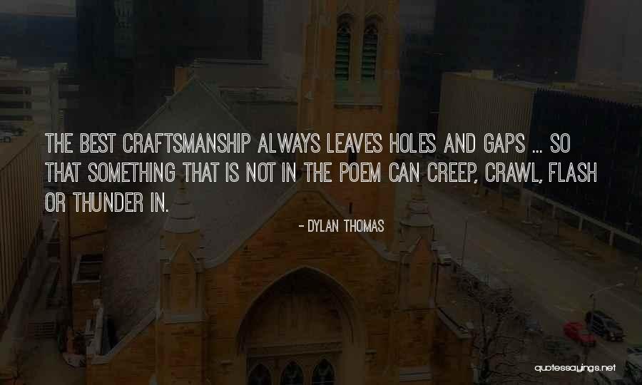 Best Craftsmanship Quotes By Dylan Thomas