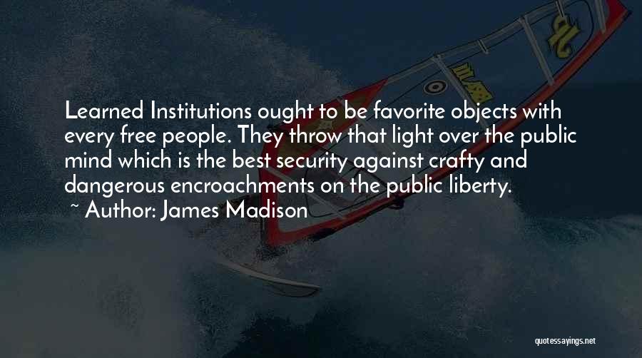 Best Crafty Quotes By James Madison