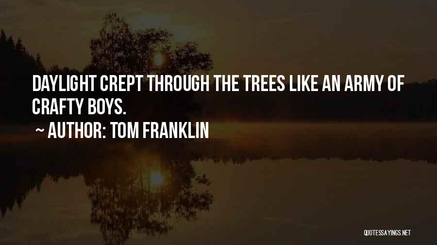 Best Crafty Quotes By Tom Franklin