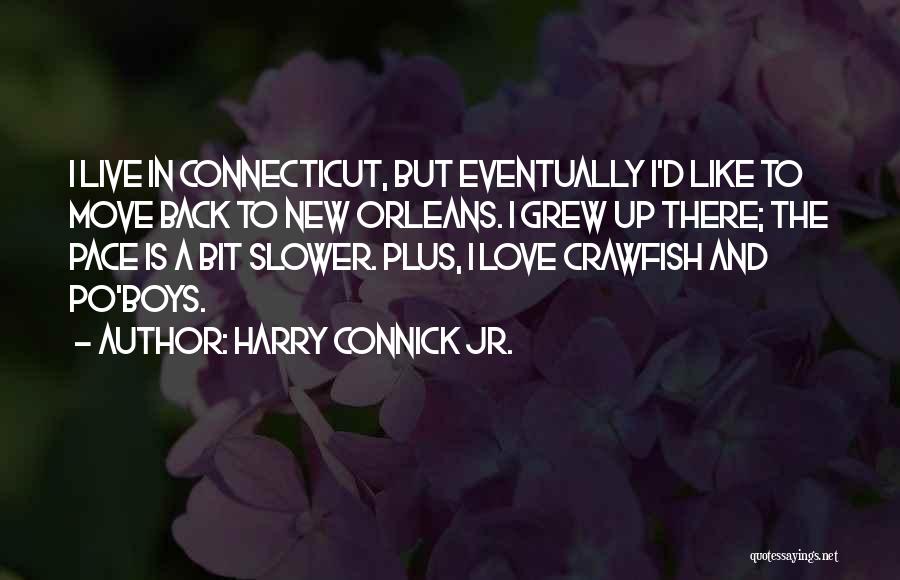 Best Crawfish Quotes By Harry Connick Jr.