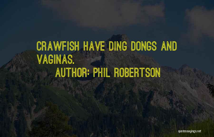 Best Crawfish Quotes By Phil Robertson