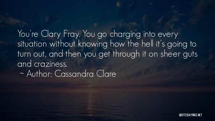 Best Craziness Quotes By Cassandra Clare