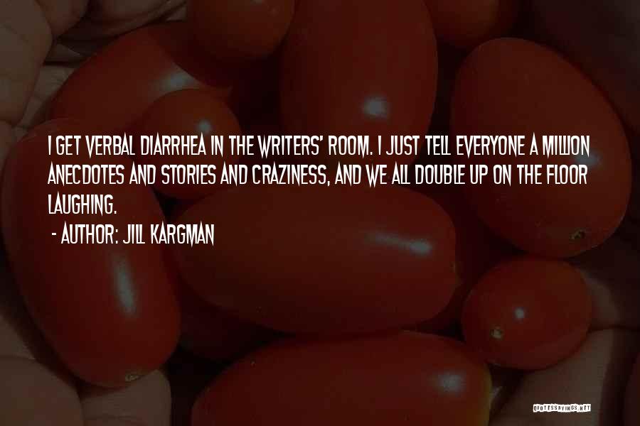 Best Craziness Quotes By Jill Kargman