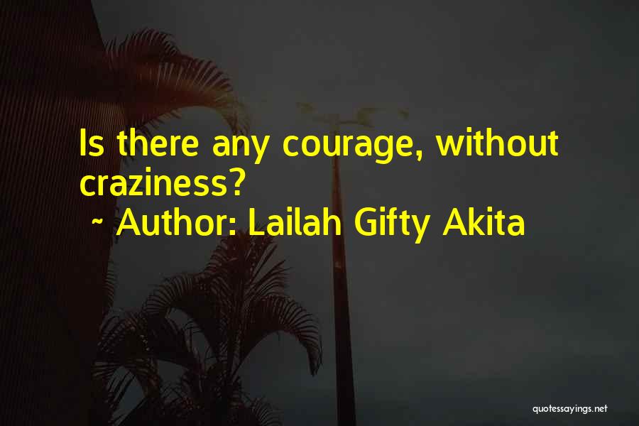 Best Craziness Quotes By Lailah Gifty Akita