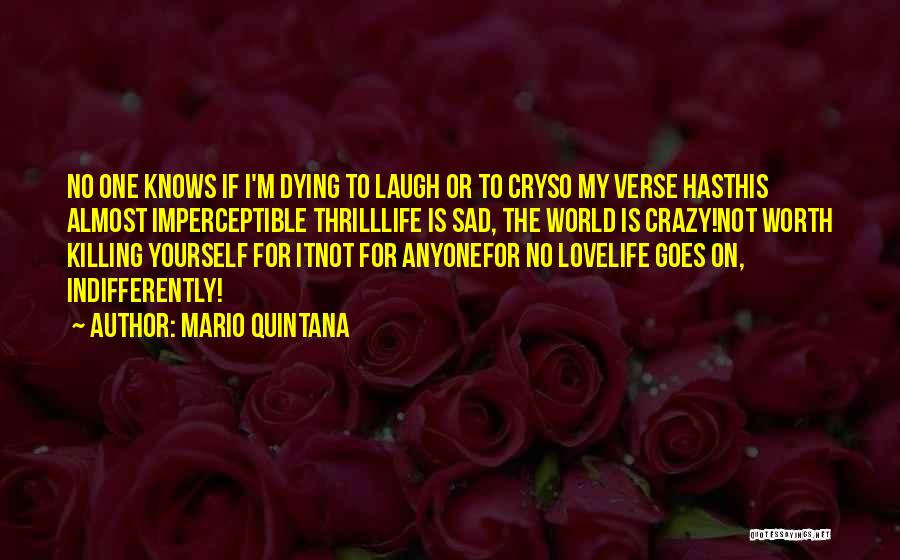 Best Craziness Quotes By Mario Quintana