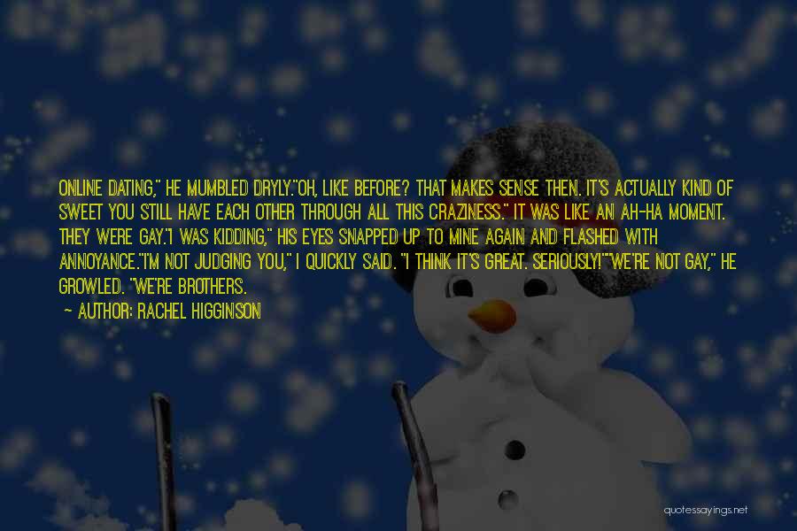 Best Craziness Quotes By Rachel Higginson