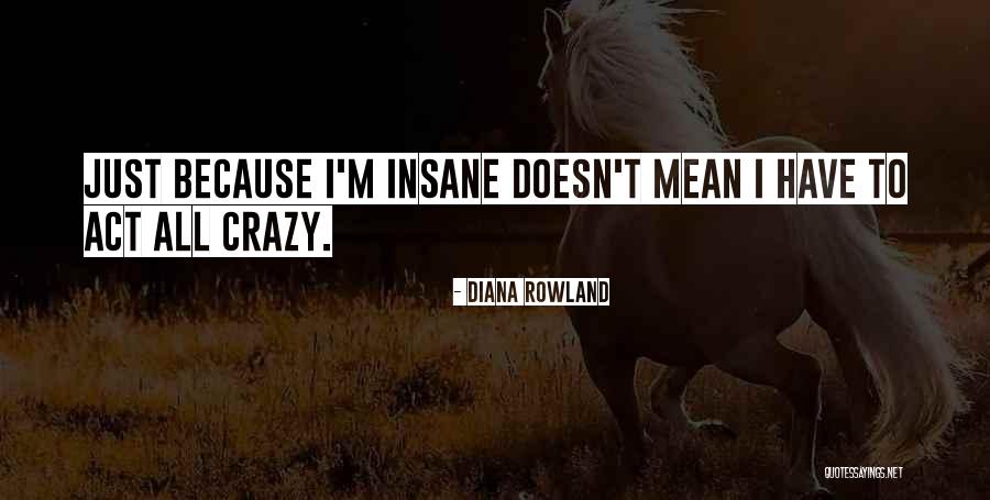 Best Crazy And Funny Quotes By Diana Rowland