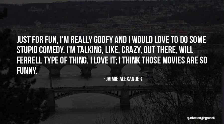 Best Crazy And Funny Quotes By Jaimie Alexander Best Crazy And Funny Quotes By Jaimie Alexander