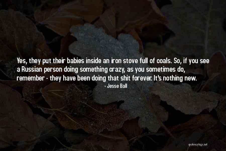 Best Crazy And Funny Quotes By Jesse Ball Best Crazy And Funny Quotes By Jesse Ball