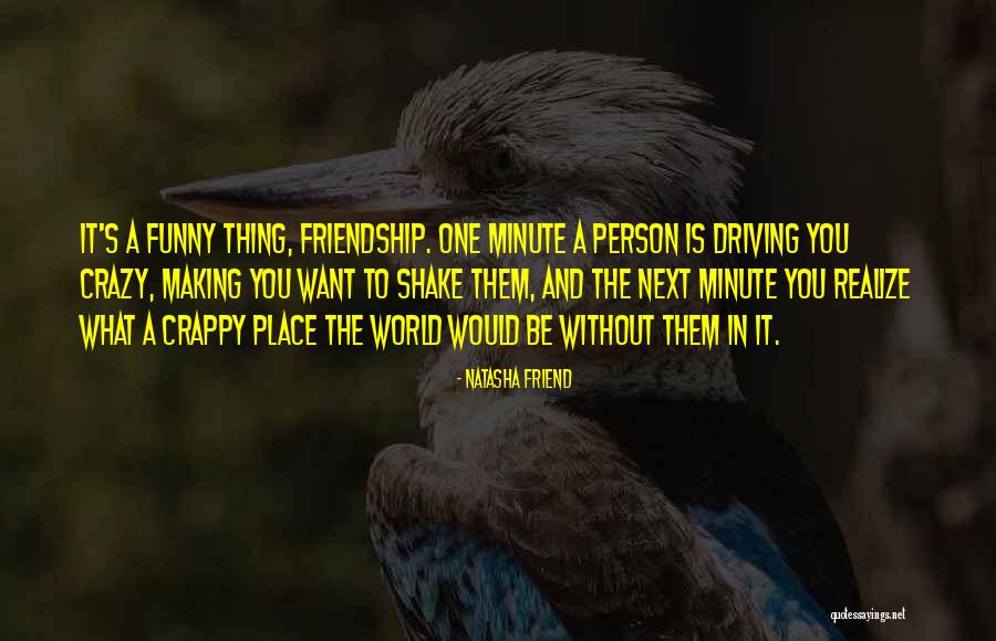Best Crazy And Funny Quotes By Natasha Friend Best Crazy And Funny Quotes By Natasha Friend