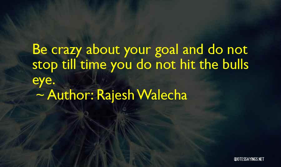 Best Crazy Eye Quotes By Rajesh Walecha