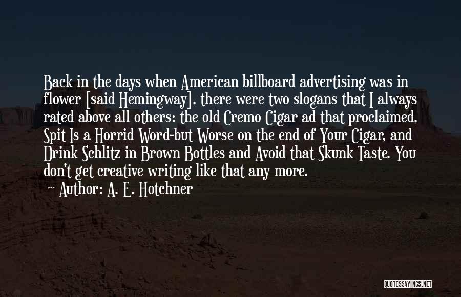 Best Creative Advertising Quotes By A. E. Hotchner