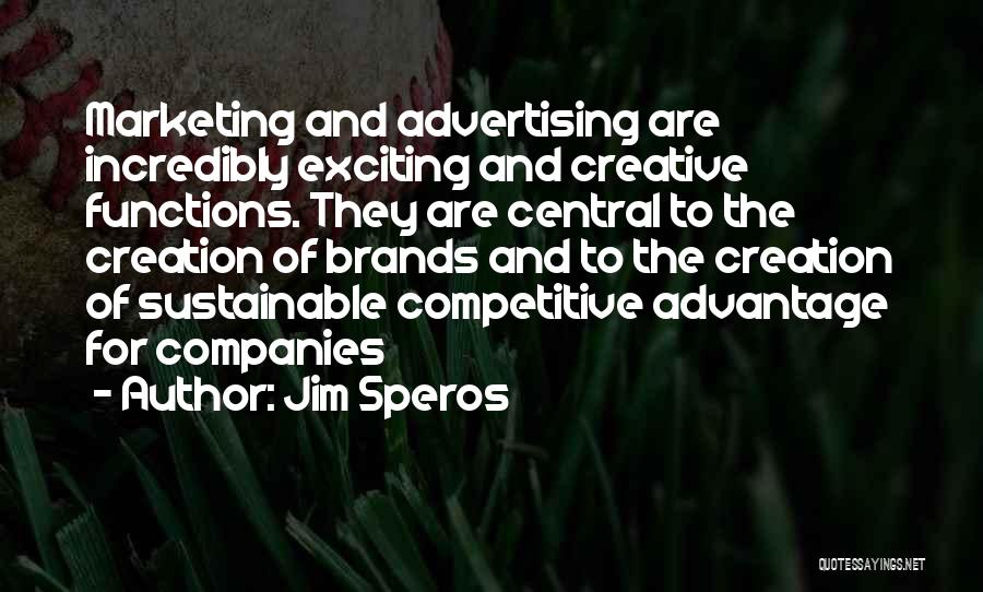 Best Creative Advertising Quotes By Jim Speros