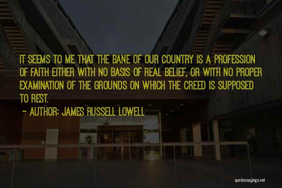 Best Creed Quotes By James Russell Lowell