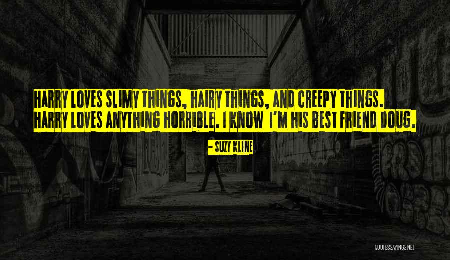 Best Creepy Quotes By Suzy Kline Best Creepy Quotes By Suzy Kline